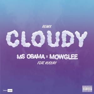 ดาวน์โหลดและฟังเพลง Cloudy (Kusuri Remix) (Explicit) พร้อมเนื้อเพลงจาก MS OBAMA