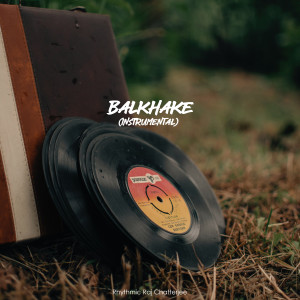 Listen to Balkhake song with lyrics from Rhythmic Raj Chatterjee
