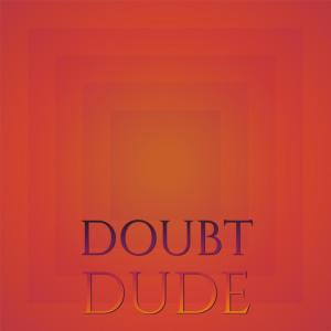 อัลบัม Doubt Dude ศิลปิน Various