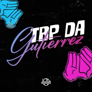 DJ KLP OFC的專輯TRP DA GUTIERREZ (Explicit)