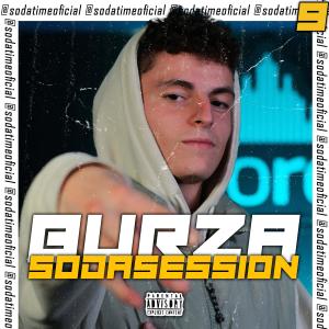 ดาวน์โหลดและฟังเพลง Burza Soda Session 9 (Explicit) พร้อมเนื้อเพลงจาก SodaTime