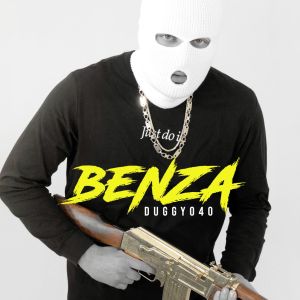 Listen to Benza (Explicit) song with lyrics from Duggy 040