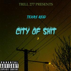 收聽Texas Reid的City Of **** (Explicit)歌詞歌曲