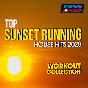 Top Sunset Running House Hits 2020 Workout Collection