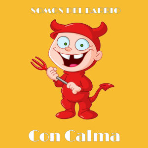 Somos del Barrio的專輯Con Calma (Reggaeton Version)