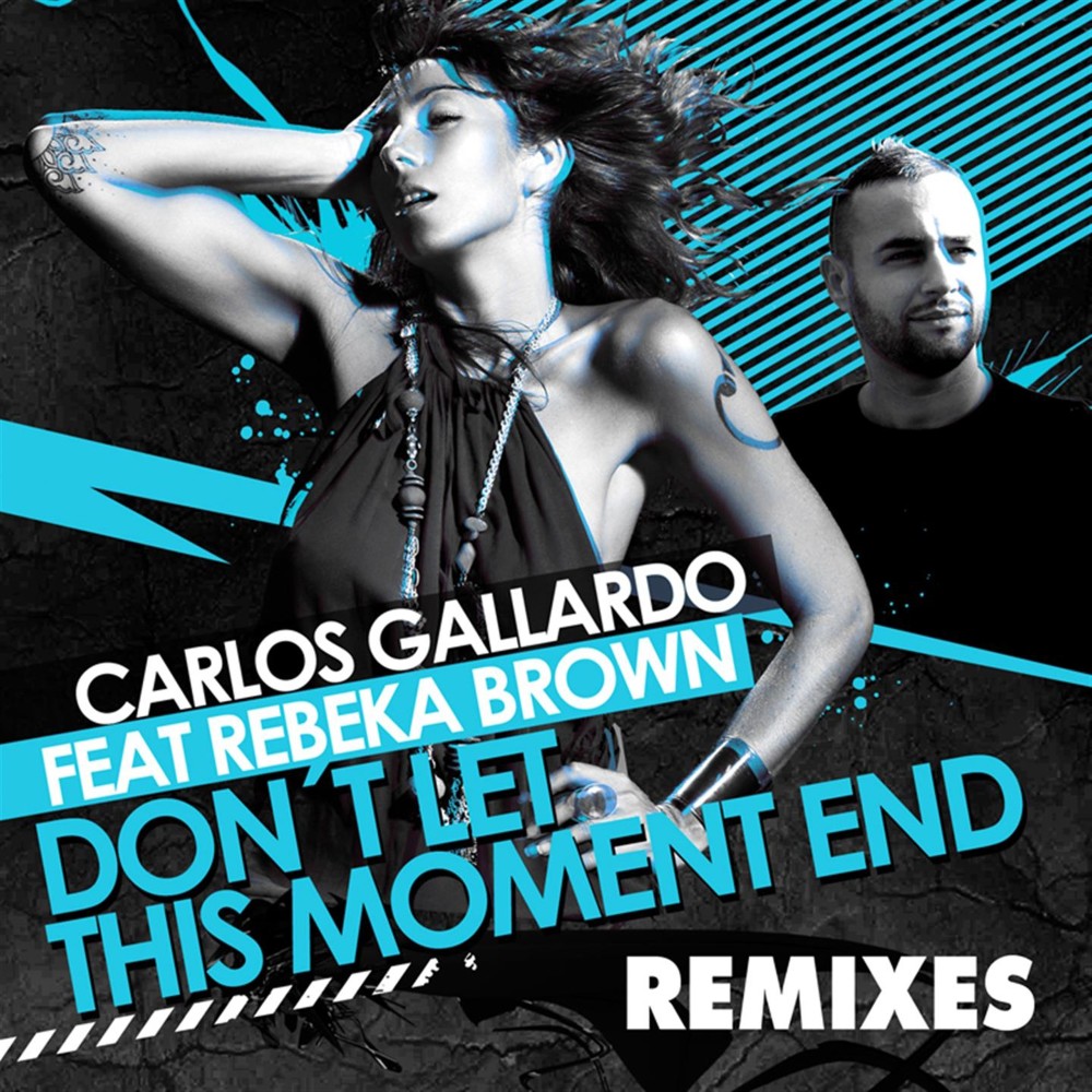 Don't Let This Moment End (Carlos Gallardo Special Intro Session Version)