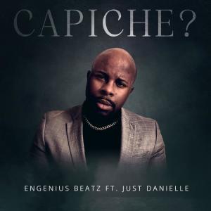 Engenius Beatz的專輯Capiche (feat. Just Danielle)