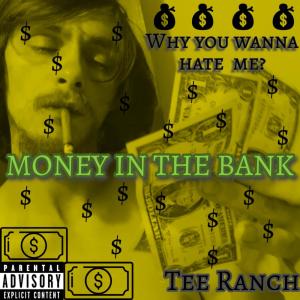 收聽Tee Ranch的MONEY IN THE BANK (Explicit)歌詞歌曲