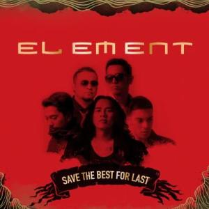 Element的專輯Save The Best For Last