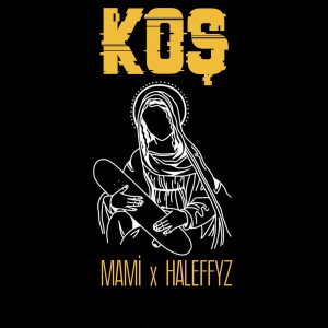 收聽Mami的Koş (Explicit)歌詞歌曲