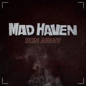 ดาวน์โหลดและฟังเพลง Run Away พร้อมเนื้อเพลงจาก Mad Haven