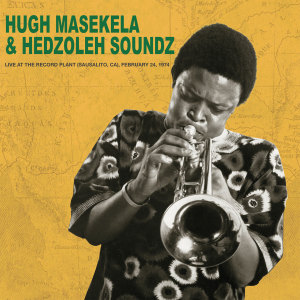 Album Live At The Record Plant - Sausalito, CA - February 24, 1974 (Remastered Version) (Explicit) oleh Hugh Masekela