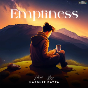 Listen to Emptiness song with lyrics from Harshit Datta