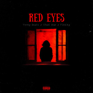 Listen to Red Eyes (Explicit) song with lyrics from Yovng Beatz