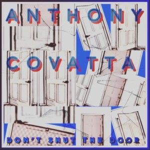 收聽Anthony Covatta的Don't Shut The Door歌詞歌曲