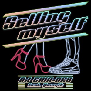 Listen to Selling myself (feat. Ymagik) song with lyrics from DJ CHIN-NEN