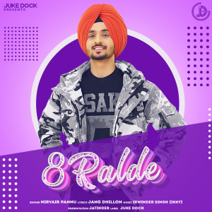 Listen to 8 Ralde song with lyrics from Nirvair Pannu