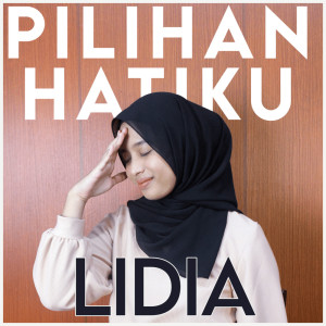 收聽Lidia的Pilihan Hatiku歌詞歌曲