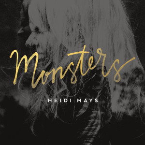 Listen to Monsters song with lyrics from Heidi Mays