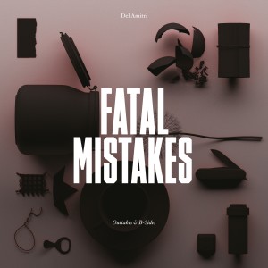 Del Amitri的專輯Fatal Mistakes: Outtakes & B-Sides (Explicit)
