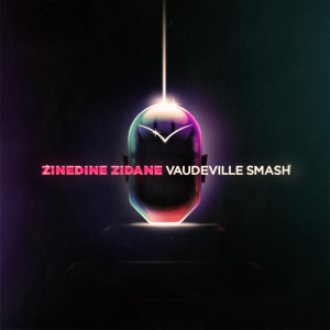 Listen to Zinedine Zidane (feat. Les Murray) song with lyrics from Vaudeville Smash