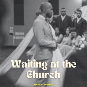 Betty Grable的專輯Waiting at the Church - Betty Grable
