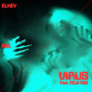 Listen to Virus (Explicit) song with lyrics from Elkey