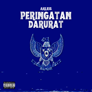 Listen to PERINGATAN DARURAT (Explicit) song with lyrics from Akleis