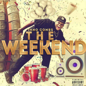 收聽Inno Combs的The Weekend (Explicit)歌詞歌曲