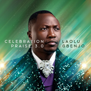 Listen to Celebration Praise 3.0 song with lyrics from Laolu Gbenjo