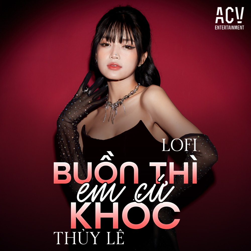 Buồn Thì Em Cứ Khóc (Acv Lofi)