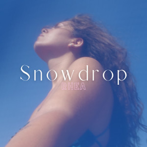 ดาวน์โหลดและฟังเพลง Snowdrop พร้อมเนื้อเพลงจาก Rhea