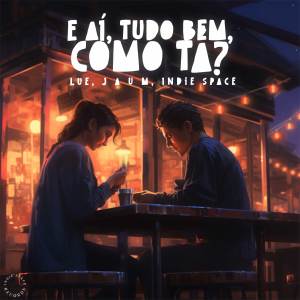 Album E aí, tudo bem, como tá? (Explicit) from Luê