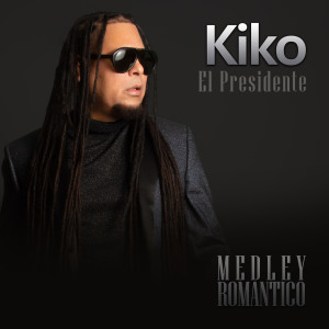 ดาวน์โหลดและฟังเพลง Medley Romantico: No He Podido Verte / Tu En Mi Vida / Se Que Te Amaré / La Noche (La Nuit) พร้อมเนื้อเพลงจาก Kiko El Presidente