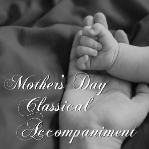 Album Mother's Day Classical Accompaniment from Various Artists