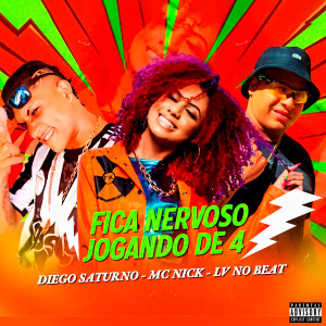 ดาวน์โหลดและฟังเพลง Fica Nervoso Jogando de 4 (feat. Mc Nick) (Explicit) พร้อมเนื้อเพลงจาก LV no Beat