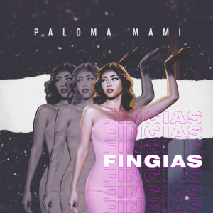 ดาวน์โหลดและฟังเพลง Fingías พร้อมเนื้อเพลงจาก Paloma Mami