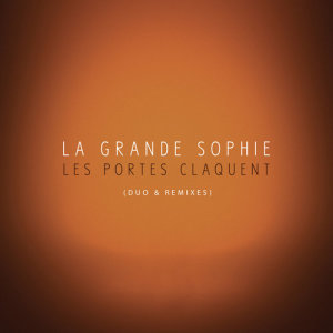 收聽La Grande Sophie的Les portes claquent歌詞歌曲