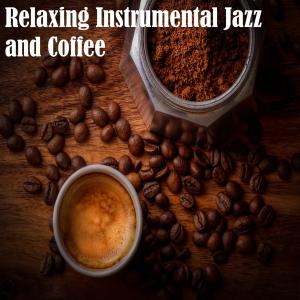 Relaxing Instrumental Jazz and Coffee的专辑Relaxing Instrumental Jazz and Coffee
