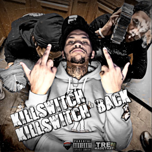 Listen to KillSwitch Back (Explicit) song with lyrics from Killswitch