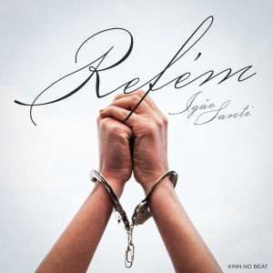 ดาวน์โหลดและฟังเพลง Refém พร้อมเนื้อเพลงจาก Kinn No Beat