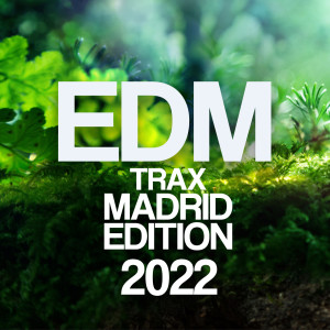 Album Edm Trax Madrid Edition 2022 from Various Artists