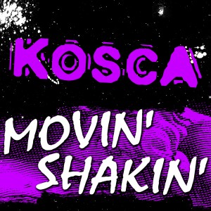อัลบัม Movin' Shakin' (Remixes) ศิลปิน Kosca