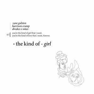Dengarkan lagu The Kind of Girl (feat. Harrison Crump & Divakes x Nitax) nyanyian Zane Gulston dengan lirik
