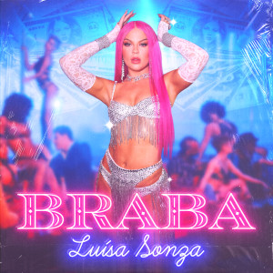 收聽Luísa Sonza的BRABA歌詞歌曲