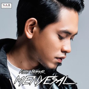 收听Khai Bahar的Menyesal歌词歌曲