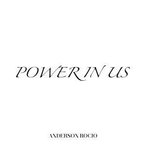 อัลบัม Power In Us ศิลปิน Anderson Rocio