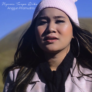 Listen to Ngenes Tanpo Riko (Acoustic Version) song with lyrics from Anggun Pramudita