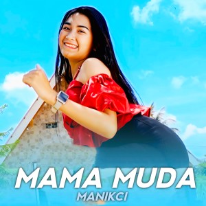 อัลบัม Mama Muda ศิลปิน ManikCI