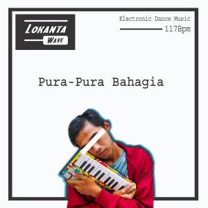 Dengarkan lagu Pura - Pura Bahagia nyanyian Lokanta Wave dengan lirik